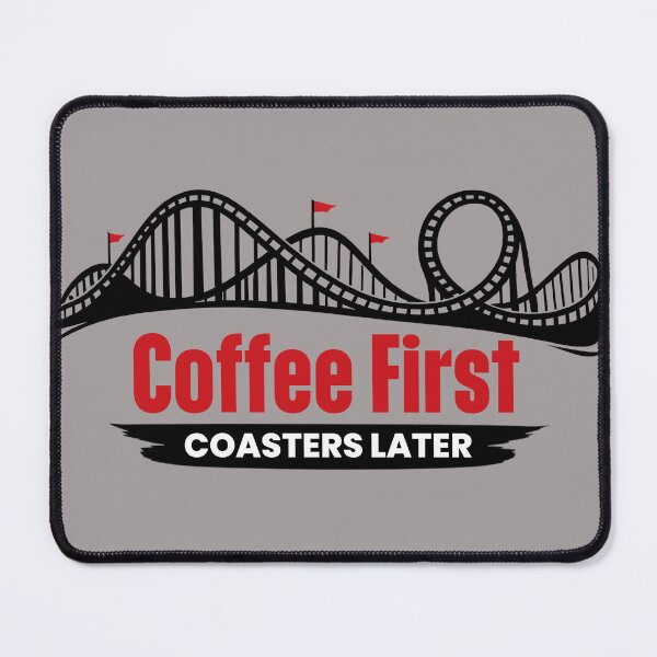Item preview, Coffee First Coasters Later – Roller Coaster Coffee Lover Design designed and sold by Coaster Culture Industries.