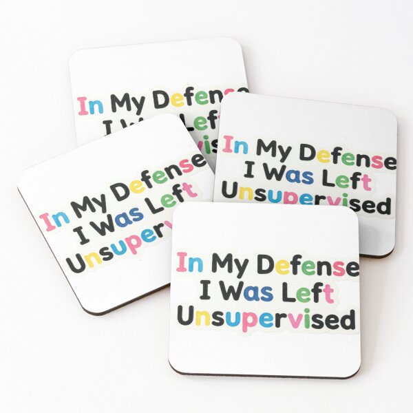 Item preview, In My Defense I Was Left Unsupervised Funny Quote Sticker designed and sold by Modefissi.