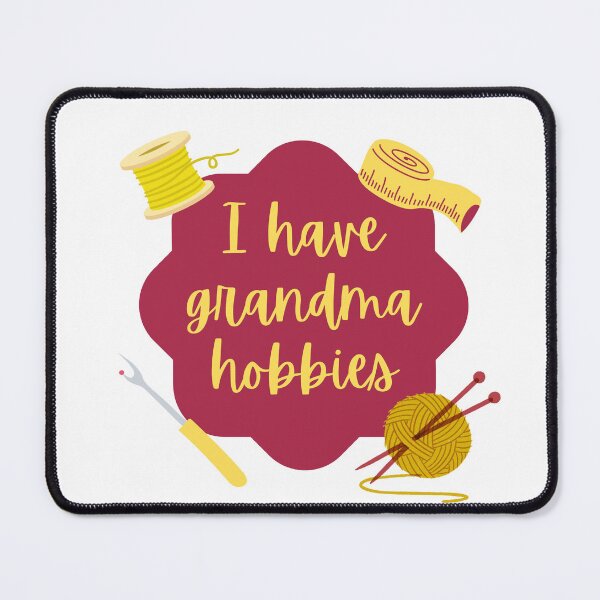 Item preview, I have grandma hobbies designed and sold by Designs By Birdie.