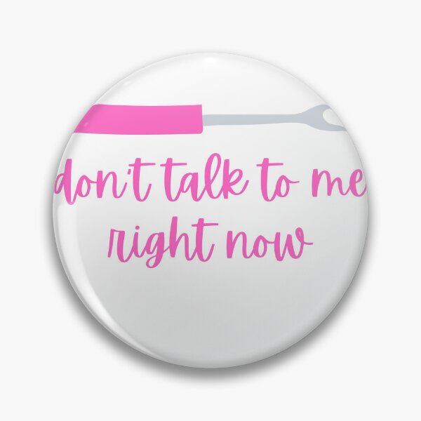 Item preview, Don't talk to me right now designed and sold by Designs By Birdie.