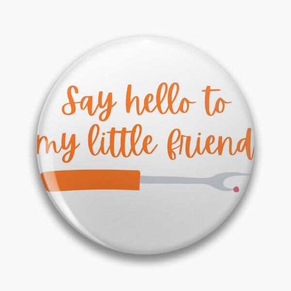 Item preview, Say hello to my little friend designed and sold by Designs By Birdie.