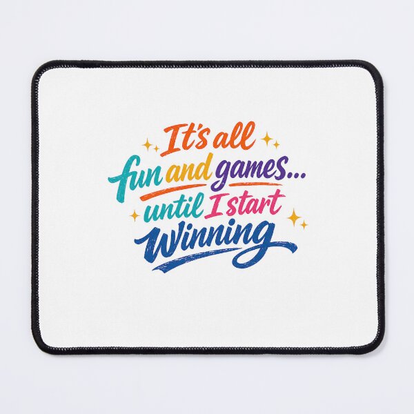 Item preview, It’s All Fun & Games… Until I Start Winning designed and sold by BarelyNaughty.