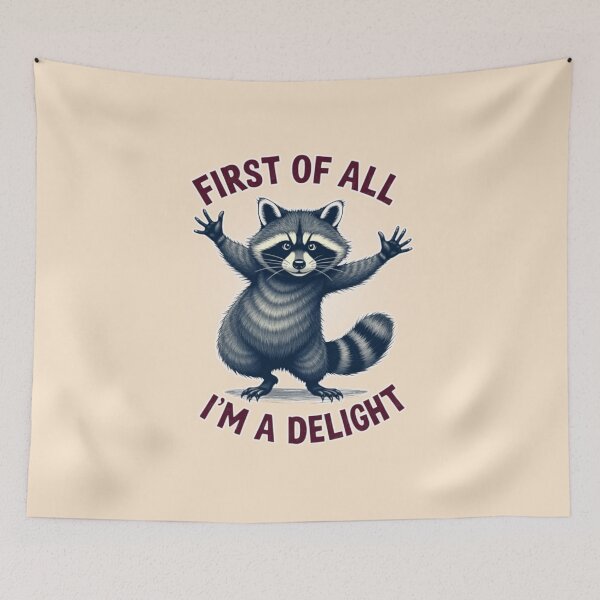 Item preview, First Of All I'm A Delight Raccoon designed and sold by PriyaMagic.