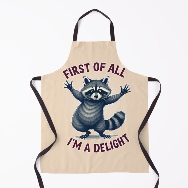 Item preview, First Of All I'm A Delight Raccoon designed and sold by PriyaMagic.