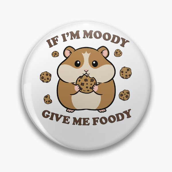 Item preview, Funny Hamster If I'm Moody Give Me Foody designed and sold by k3rstman1.