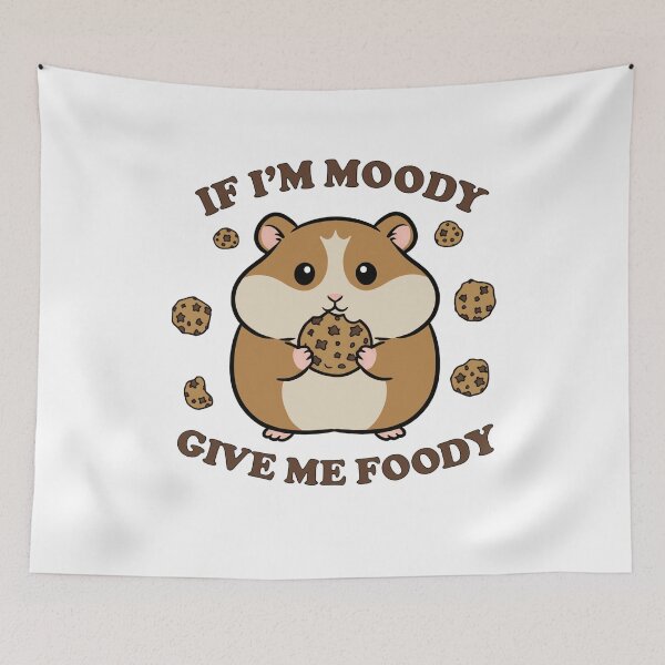 Item preview, Funny Hamster If I'm Moody Give Me Foody designed and sold by k3rstman1.