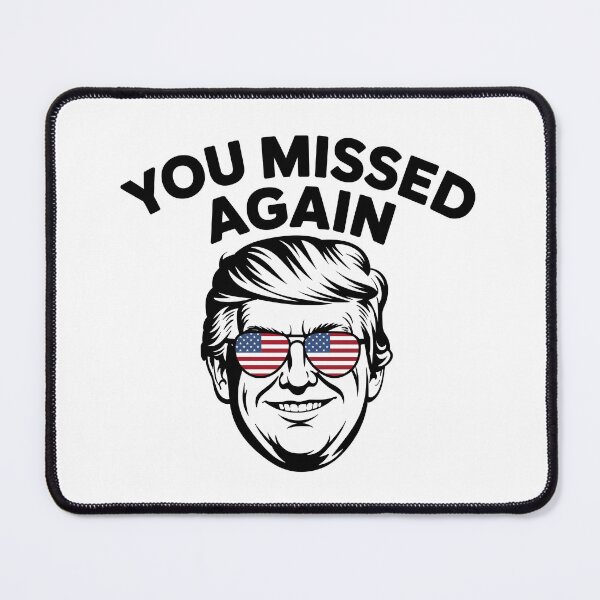 Item preview, You Missed Again Trump - 2026 President 47 designed and sold by MtWoodsonSales.