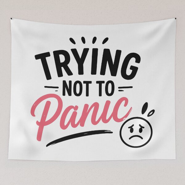 Item preview, Trying Not to Panic – Funny Honest Mood designed and sold by Magmashup.