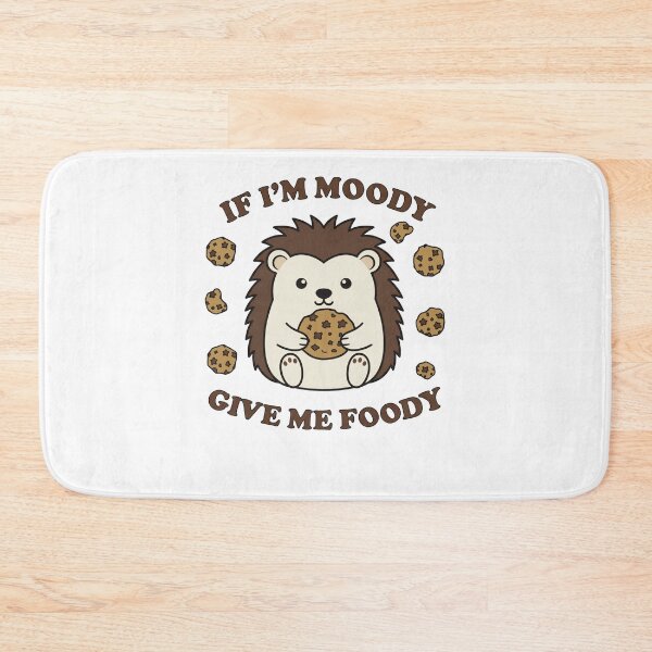 Item preview, Funny Hedgehog If I'm Moody Give Me Foody designed and sold by k3rstman1.