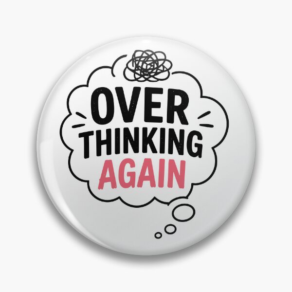 Item preview, Overthinking Again – Relatable Mind Mood designed and sold by Gift Phrase Studio.