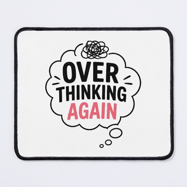 Item preview, Overthinking Again – Relatable Mind Mood designed and sold by Gift Phrase Studio.