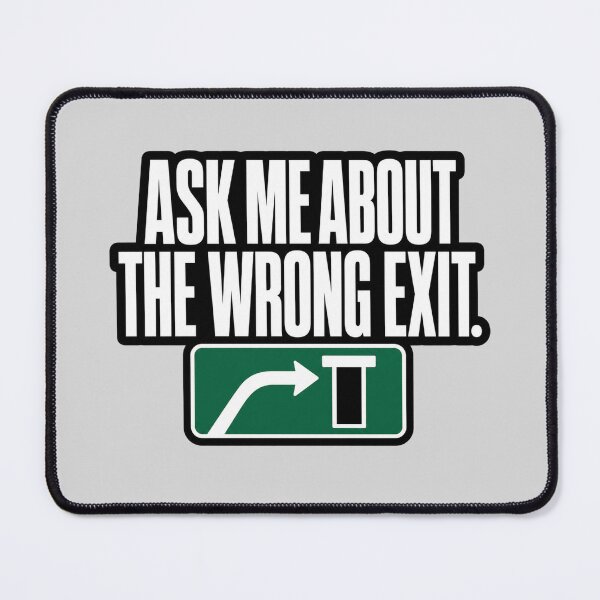 Item preview, Ask Me About The Wrong Exit Funny Driving designed and sold by POD DYNASTY | Original Print On Demand T-Shirt Graphics.