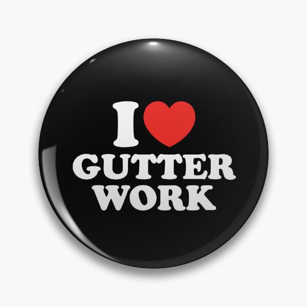 Item preview, I Love Gutter Work designed and sold by shitpostee.