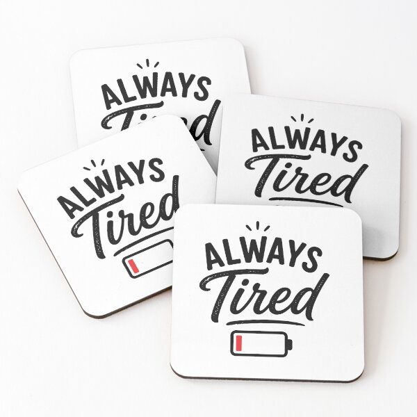 Item preview, Always Tired – Relatable Funny Mood designed and sold by Gift Phrase Studio.