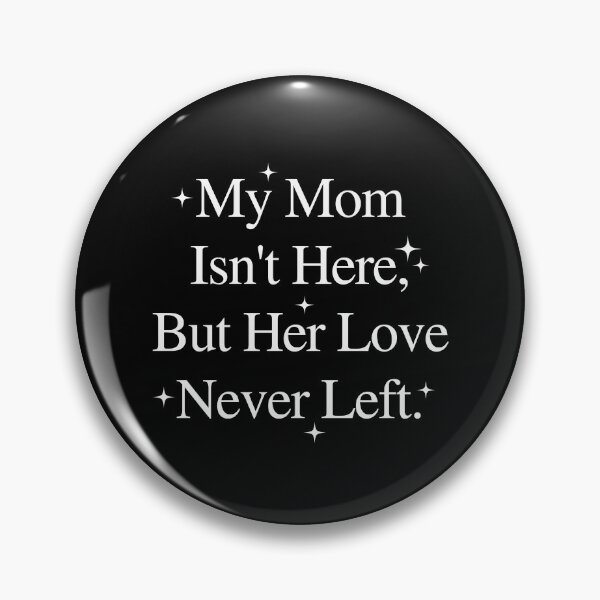 Item preview, My Mom Isn't Here But Her Love Never Left Memorial designed and sold by ivotee.