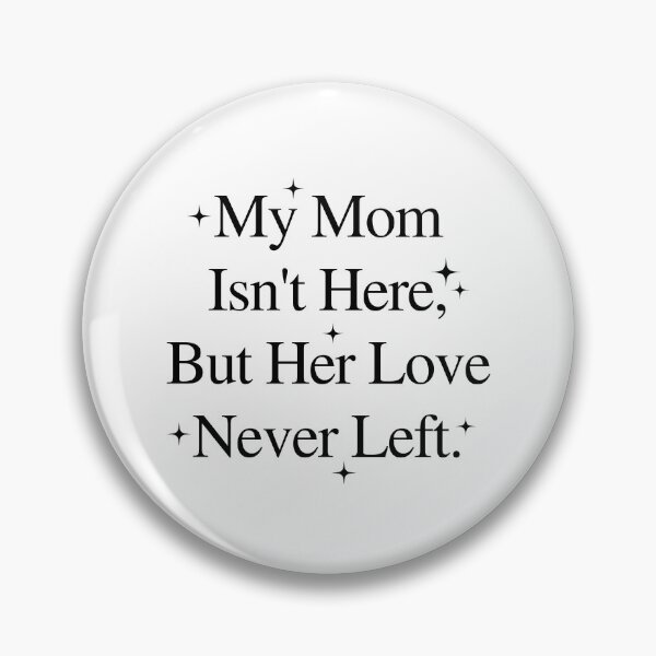 Item preview, My Mom Isn't Here But Her Love Never Left Memorial designed and sold by ivotee.