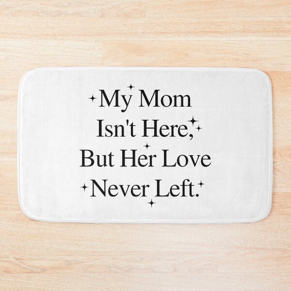 Item preview, My Mom Isn't Here But Her Love Never Left Memorial designed and sold by ivotee.