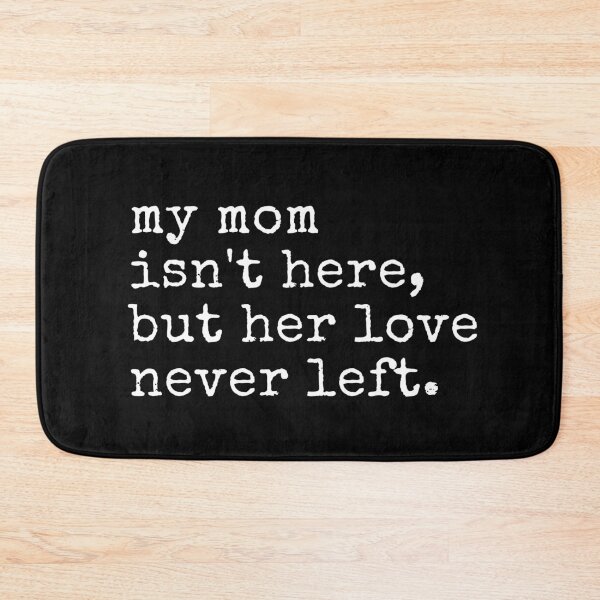 Item preview, My Mom Isn't Here But Her Love Never Left Memorial designed and sold by ivotee.