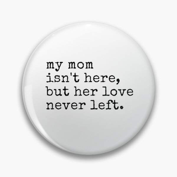 Item preview, My Mom Isn't Here But Her Love Never Left Memorial designed and sold by ivotee.
