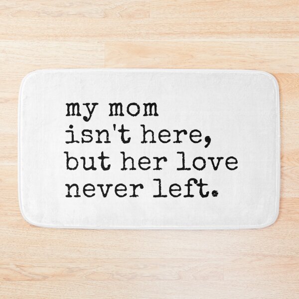 Item preview, My Mom Isn't Here But Her Love Never Left Memorial designed and sold by ivotee.