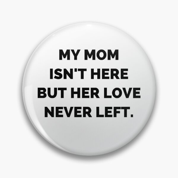 Item preview, My Mom Isn't Here But Her Love Never Left Memorial designed and sold by ivotee.