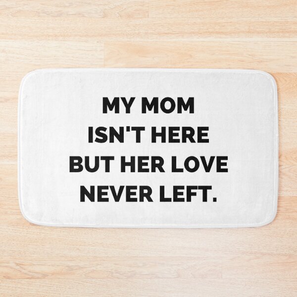 Item preview, My Mom Isn't Here But Her Love Never Left Memorial designed and sold by ivotee.