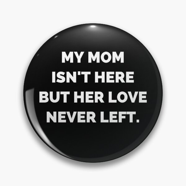 Item preview, My Mom Isn't Here But Her Love Never Left Memorial designed and sold by ivotee.