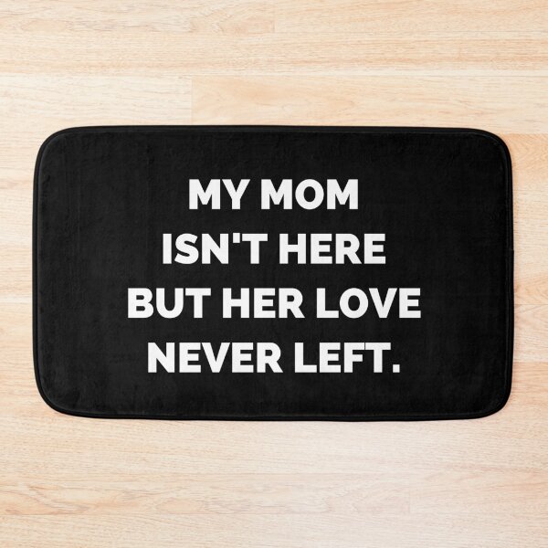 Item preview, My Mom Isn't Here But Her Love Never Left Memorial designed and sold by ivotee.