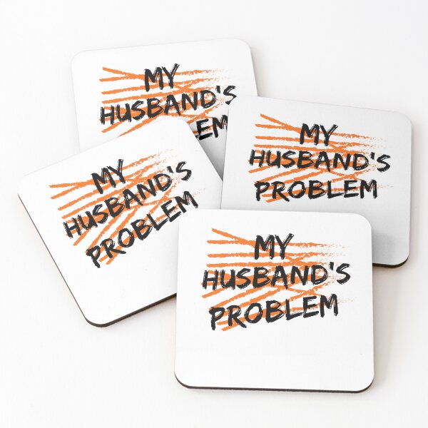 Item preview, My Husband's Problem Funny Wife Humorous Marriage Quote designed and sold by BornBorn.
