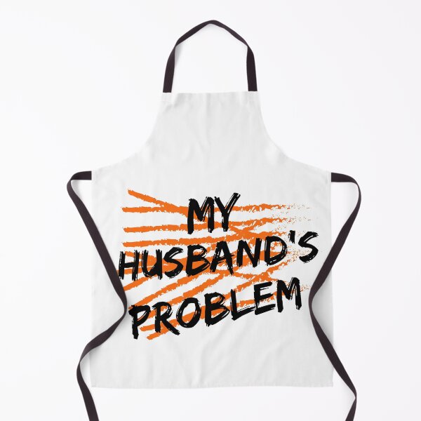 Item preview, My Husband's Problem Funny Wife Humorous Marriage Quote designed and sold by BornBorn.