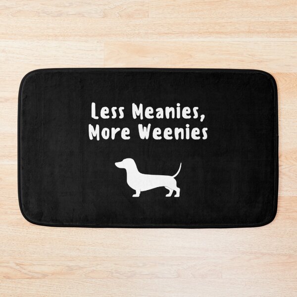 Item preview, Less meanies more weenies designed and sold by Dondonmart.