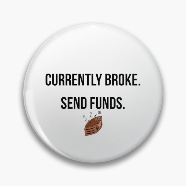 Item preview, Currently Broke Send Funds T-Shirt - Funny Financial Humor designed and sold by Malented.