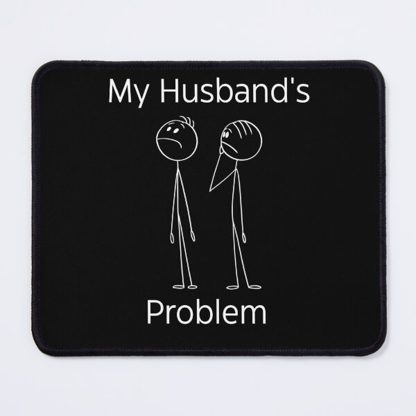 Item preview, My Husband's Problem Funny Wife Humorous valentine Quote designed and sold by BornBorn.