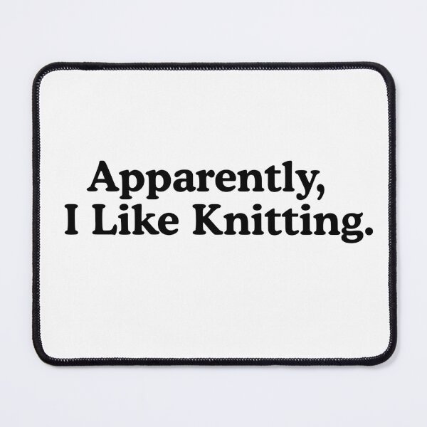 Item preview, Apparently I Like Knitting Funny Knitting Lover designed and sold by Dondonmart.