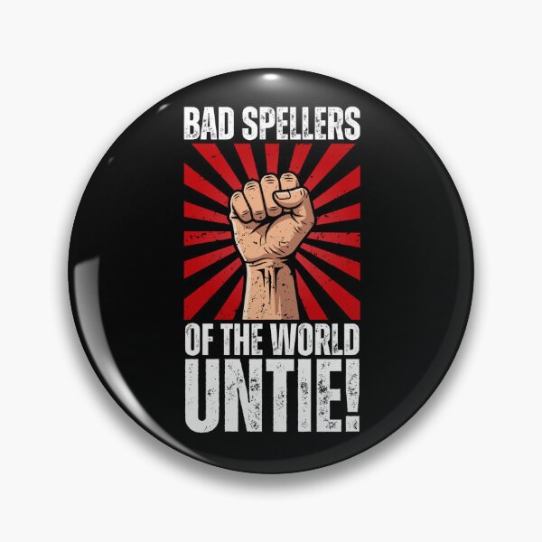 Item preview, Bad spellers of the world untie! designed and sold by Dondonmart.