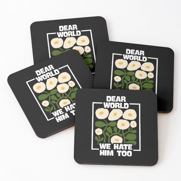 Item preview, Dear World We Hate Him Too designed and sold by Dondonmart.