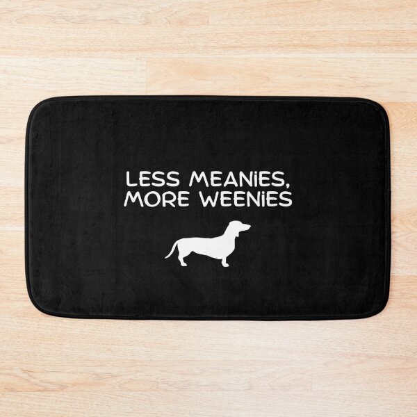 Item preview, Less meanies more weenies designed and sold by Dondonmart.