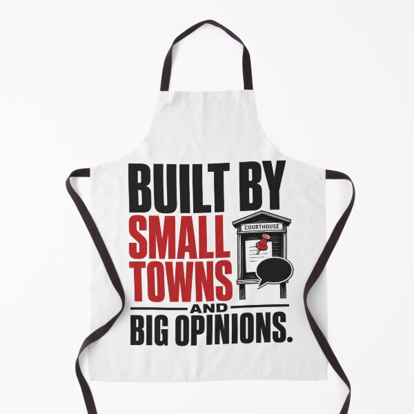 Item preview, Built By Small Towns And Big Opinions designed and sold by POD DYNASTY.