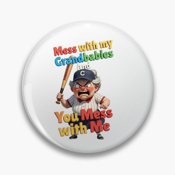Item preview, Mess with my Grandbabies You Mess with Me designed and sold by CodellCreations.