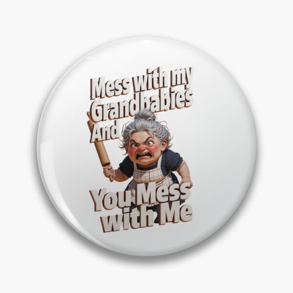 Item preview, Mess with my Grandbabies You Mess with Me designed and sold by CodellCreations.
