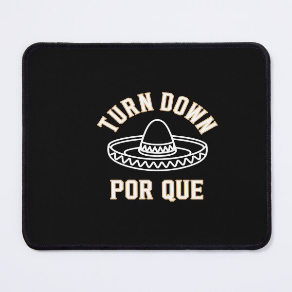 Item preview, Turn Down Por Que Funny Mexican Party Cinco De Mayo designed and sold by AvenStudioCo.