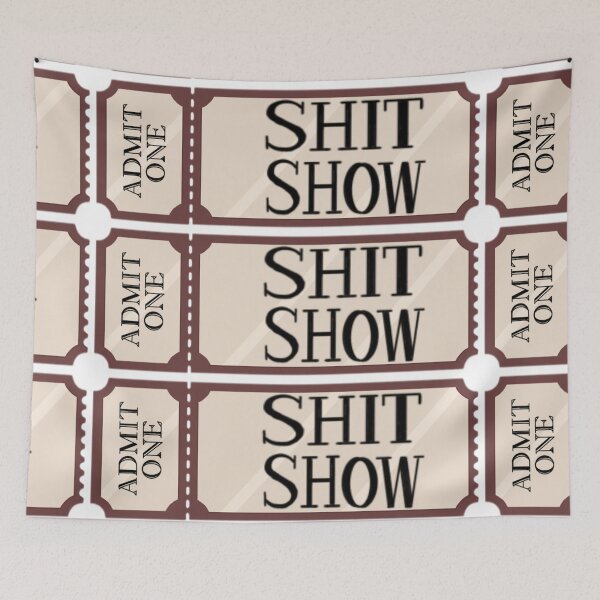 Item preview, Ticket to the shit show! designed and sold by Artistkhg.