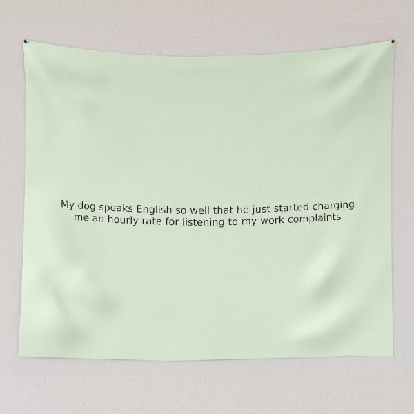 Item preview, My dog speaks English so well that he just started charging me an hourly rate for listening to my work complaints designed and sold by English Learning.
