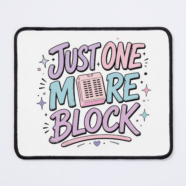 Item preview, Just One More Block designed and sold by daintyriot.