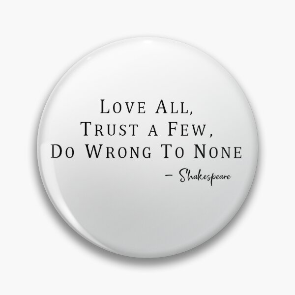 Item preview, Love all, Trust a Few, Do Wrong to None designed and sold by sooperstore.