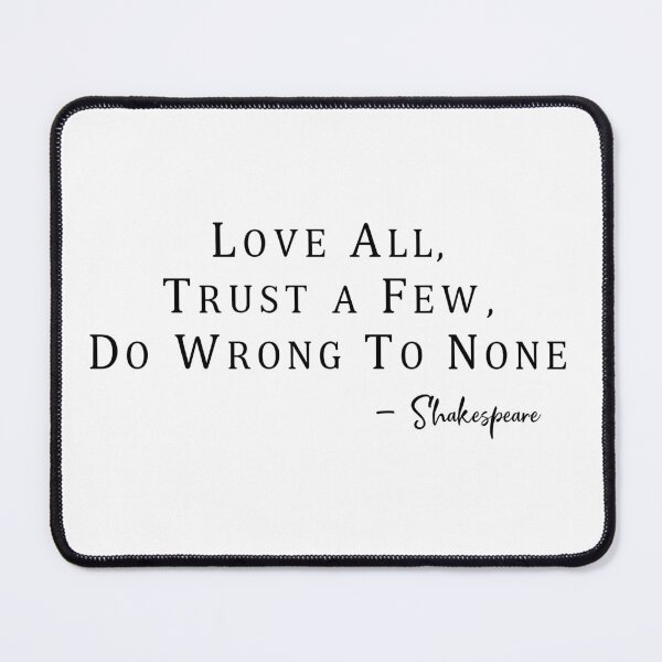 Item preview, Love all, Trust a Few, Do Wrong to None designed and sold by sooperstore.
