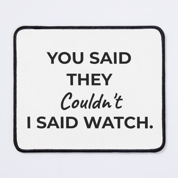 Item preview, You Said They Couldn't I Said Watch - Special Education designed and sold by Off The Clock Creative.