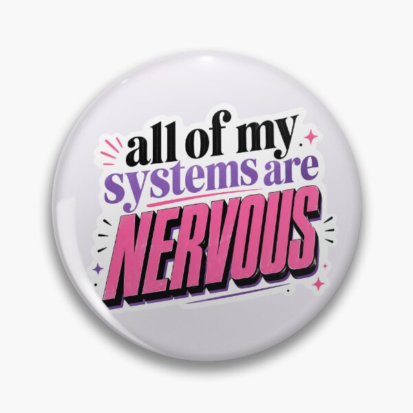 Item preview, All of My Systems Are Nervous designed and sold by daintyriot.
