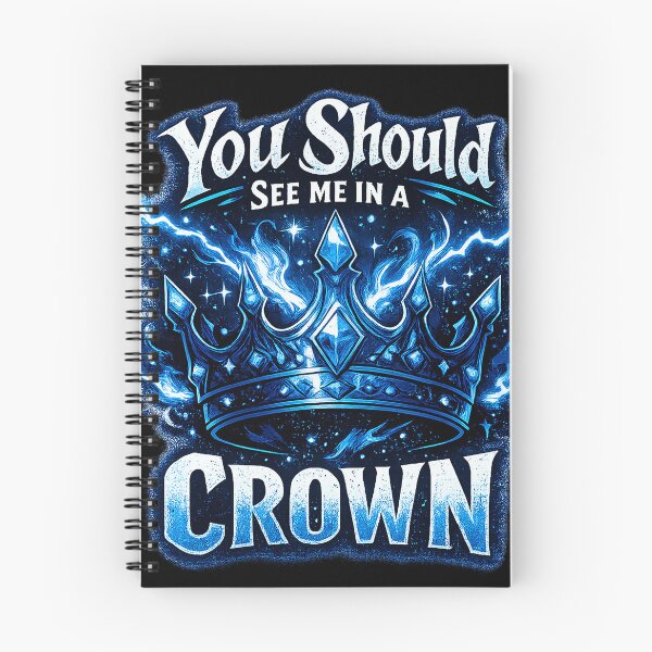 Item preview, You should see me in a Crown designed and sold by ScorpiosGraphx.