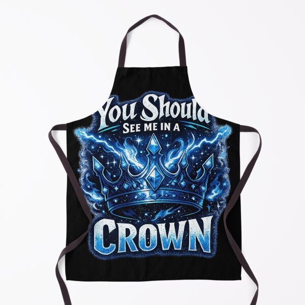 Item preview, You should see me in a Crown designed and sold by ScorpiosGraphx.